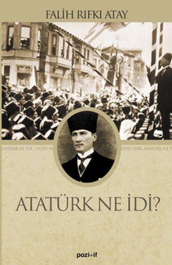 Atatürk Ne İdi? %17 indirimli Falih Rıfkı Atay