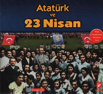 Atatürk Serisi-07: Atatürk ve 23 Nisan %17 indirimli
