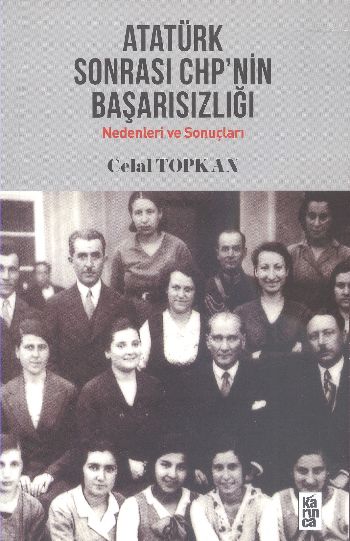 Atatürk Sonrası CHP'nin Başarısızlığı