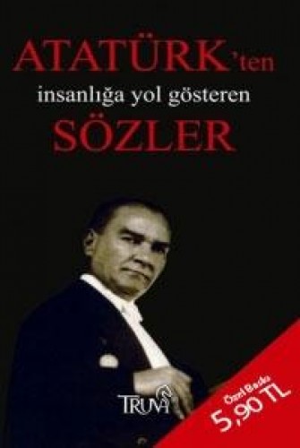 Atatürkten İnsanlığa Yol Gösteren Sözler (Cep Boy) %17 indirimli