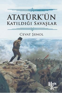 Atatürk’ün Katıldığı Savaşlar