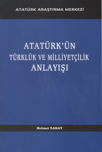 Atatürk’ün Türklük ve Milliyetçilik Anlayışı