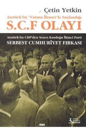 Atatürk’ün Vatana İhanet’le Suçladığı S.C.F Olayı