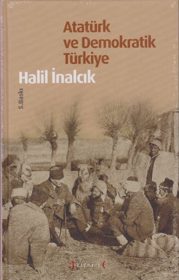 Atatürk ve Demokratik Türkiye (Ciltli)