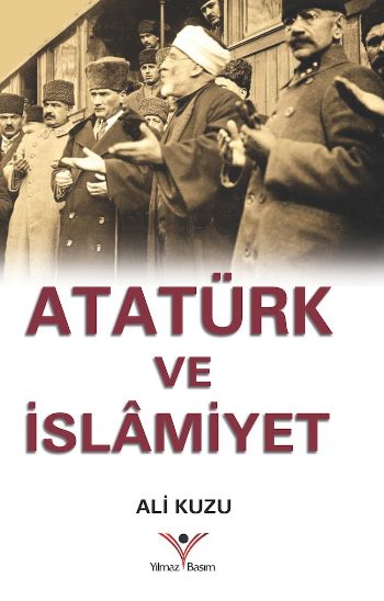 Atatürk ve İslamiyet Ali Kuzu