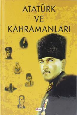 Atatürk ve Kahramanları (Ciltli)