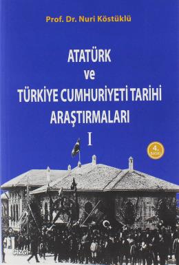 Atatürk ve Türkiye Cumhuriyeti Tarihi Araştırmaları 1