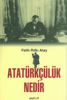 Atatürkçülük Nedir? Falih Rıfkı Atay