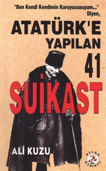 Atatürke Yapılan 41 Suikast