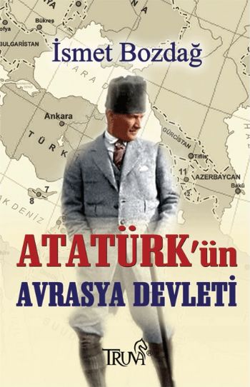 Atatürkün Avrasya Devleti %17 indirimli İsmet Bozdoğ