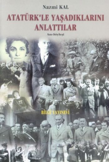 Atatürkle Yaşadıklarını Anlattılar %17 indirimli Nazmi Kal