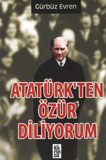 Atatürkten Özür Diliyorum