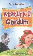 Atatürk'ü Gördüm