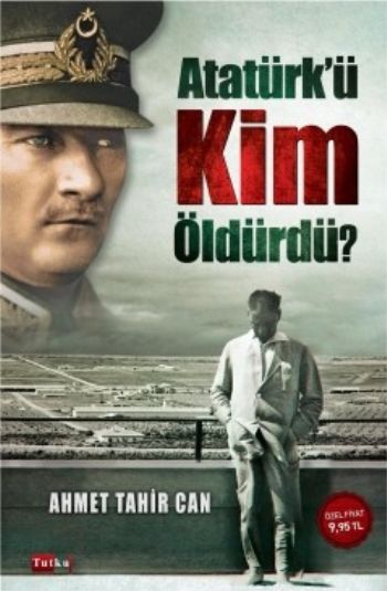 Atatürk'ü Kim Öldürdü