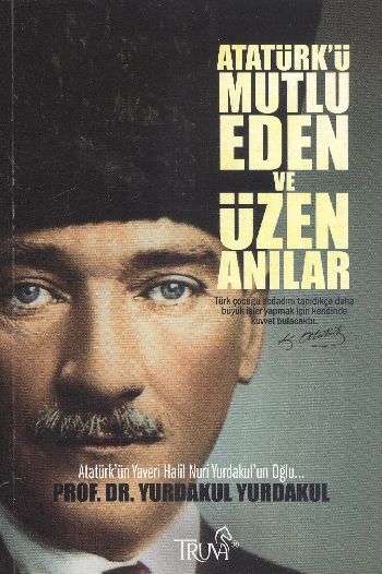 Atatürkü Mutlu Eden ve Üzen Anılar %17 indirimli Yurdakul Yurdakul