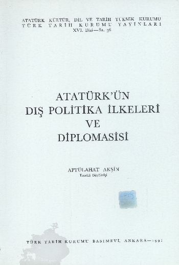 Atatürkün Dış Politika İlkeleri ve Diplomasisi %17 indirimli Aptülahat