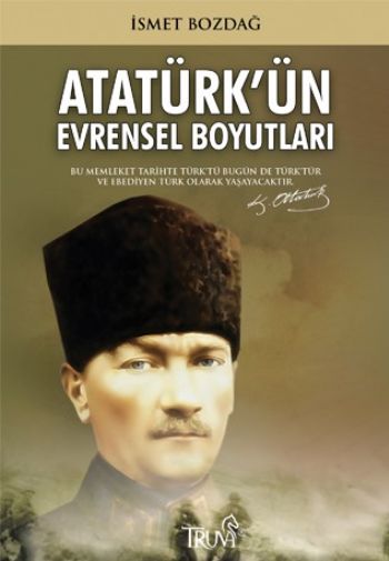 Atatürkün Evrensel Boyutları %17 indirimli İsmet Bozdoğ