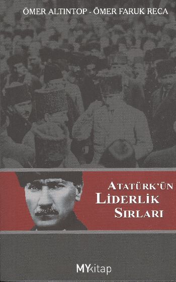 Atatürkün Liderlik Sırları %17 indirimli Ö.Altıntop-Ö.Faruk Reca