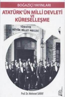 Atatürkün Milli Devleti ve Küreselleşme %17 indirimli Mehmet Saray