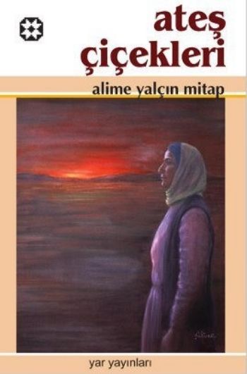 Ateş Çiçekleri %17 indirimli Alime Yalçın Mitap