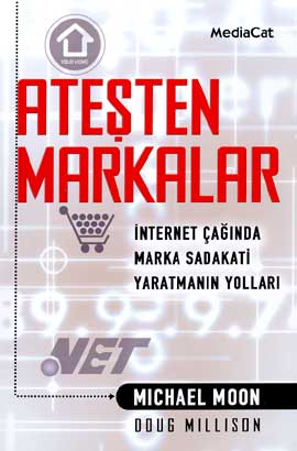 Ateşten Markalar İnternet Çağında Marka Bağımlılığı Yaratmak