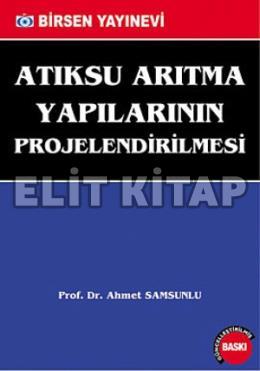 Atıksu Arıtma Yapılarının Projelendirilmesi