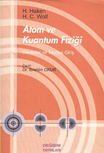 Atom ve Kuantum Fiziği (Deneyler ve Teoriye Giriş) %17 indirimli H.Hak