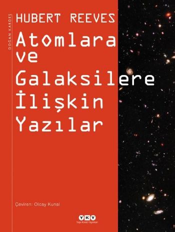 Atomlara ve Galaksilere İlişkin Yazılar %30 indirimli Hubert Reeves