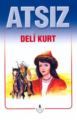 Atsız Bütün Eserleri - 3 : Deli Kurt (Özel Basım) Hüseyin Nihal Atsız