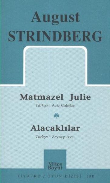 August Strindberg Toplu Oyunları 1 Matmazel Julie Alacaklılar