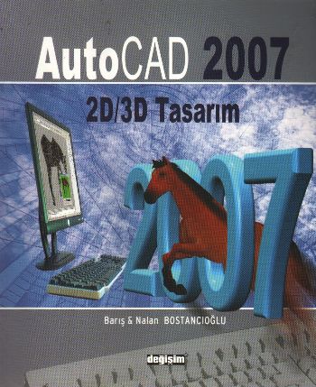 AutoCAD 2007 ile 2D 3D Tasarım