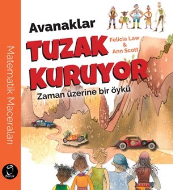 Avanaklar Tuzak Kuruyor Zaman Üzerine Bir Öykü