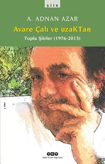 Avare Çalı ve Uzaktan Toplu Şiirler 1976-2013 %17 indirimli A. Adnan A