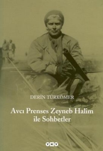 Avcı Prenses Zeyneb Halim ile Sohbetler