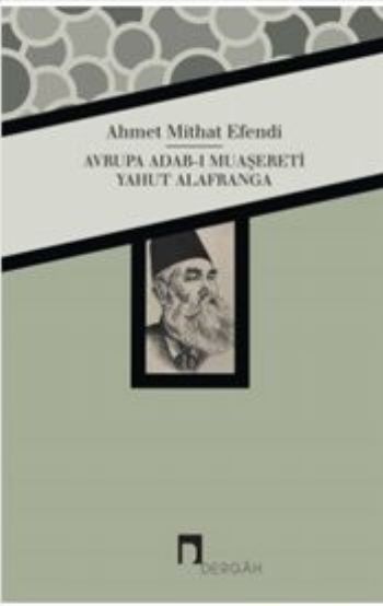Avrupa Adab-ı Muaşereti Yahut Alafranga Ahmet Mithad Efendi