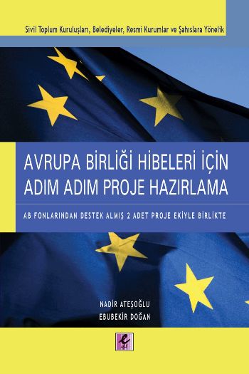 Avrupa Birliği Hibeleri İçin Adım Adım Proje Hazırlama %17 indirimli N