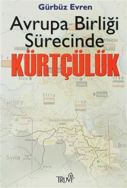 Avrupa Birliği Sürecinde Kürtçülük %17 indirimli Gürbüz Evren