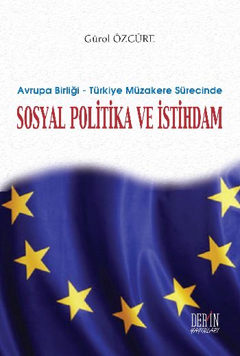 Avrupa Birliği-Türkiye Müzakere Sürecinde Sosyal Politika ve İstihdam