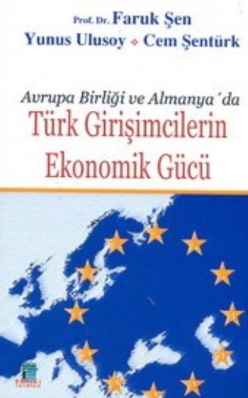 Avrupa Birliği ve Almanyada Türk Girişimcilerin E %17 indirimli F.Şen-