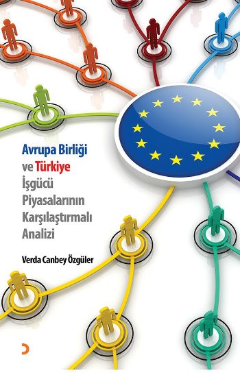 Avrupa Birliği ve Türkiye İşgücü Piyasalarının Karşılaştırmalı Analizi