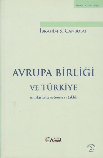 Avrupa Birliği ve Türkiye İbrahim S. Canbolat