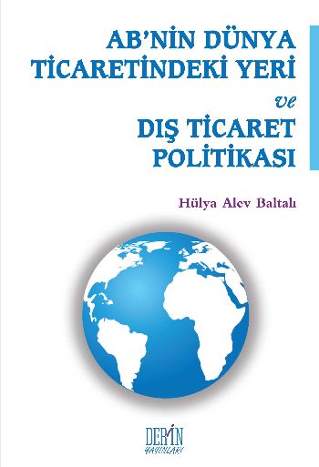 AB'nin Dünya Ticaretindeki Yeri ve Dış Ticaret Politikası