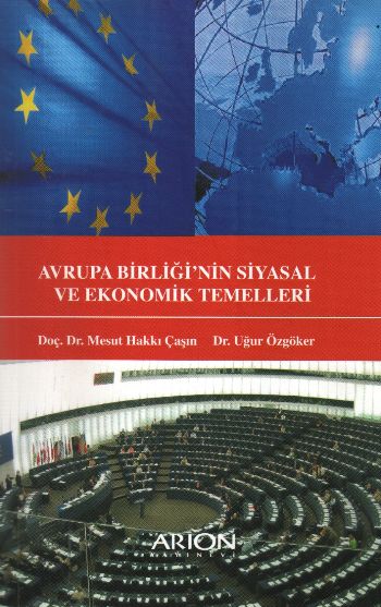 Avrupa Birliğinin Siyasal ve Ekonomik Temelleri %17 indirimli M.H.Çaşı