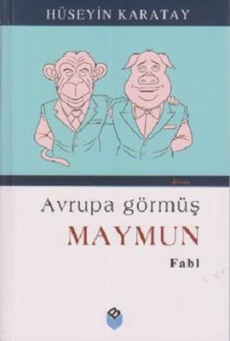 Avrupa Görmüş Maymun Hüseyin Karatay