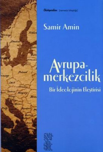 Avrupamerkezcilik-Bir İdeolojinin Eleştirisi %17 indirimli Samir Amin