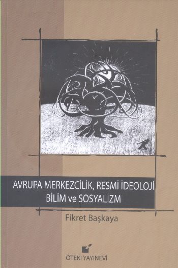 Avrupa Merkezcilik Resmi İdeoloji Bilim ve Sosyalizm Fikret Başkaya