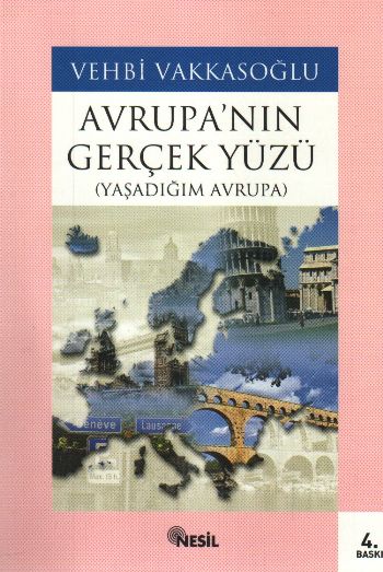 Avrupanın Gerçek Yüzü (Yaşadığım Avrupa) %17 indirimli Vehbi Vakkasoğl