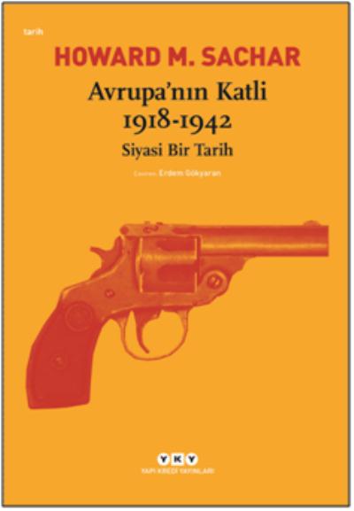 Avrupa'nın Katli 1918-1942 Siyasi Bir Tarih Howard M. Sachar