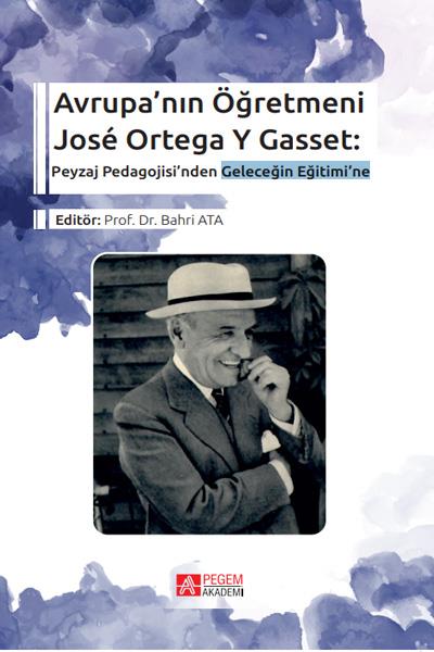 Avrupa’nın Öğretmeni Jose Ortega Y Gasset-Peyzaj Pedagojisinden Gelece
