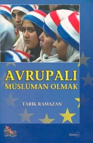 Avrupalı Müslüman Olmak Avrupa Bağlamında İslami Kaynakların İncelenmesi